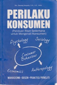 Image of Perilaku Konsuemen : Panduan Riset Sederhana Untuk Mengenali Konsumen