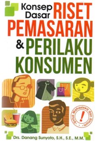 Image of Konsep Riset Dasar Pemasaran & Perilaku Konsumen