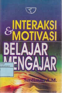 Image of Interaksi Dan Motivasi Belajar Mengajar