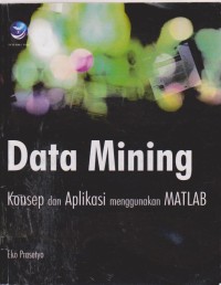 Image of Data Mining : Konsep Dan Aplikasi Menggunakan Matlab