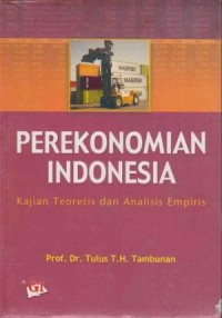 Image of Perekonomian Indonesia : Kajian Teoritis Dan Analisis Empiris