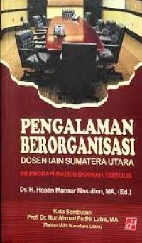 Image of Pengalaman Berorganisasi Dosen IAIN Sumatera Utara : Dilengkapi Materi Dakwah Tertulis