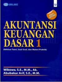 Image of Akuntansi Keuangan Dasar 1 : Ikhtiar Teori, Soal-Soal, Dan Materi Praktek