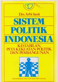 Image of Sistem Politik Indonesia: Kestabilan, Peta kekuatan Politik, Dan Pembangunan