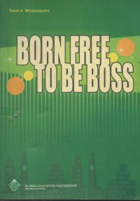 Image of Born Free To Be Boss : Lahirr Bebas Menjadi Bos