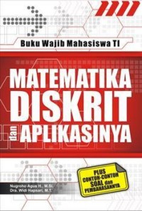 Image of Buku Wajib Mahasiswa TI : Matematika Diskrit Dan Aplikasinya