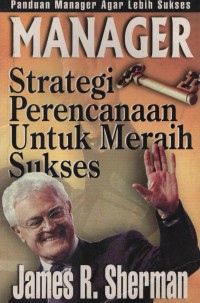 Image of Manager : Strategi Perencanaan Untuk Meraih Sukses