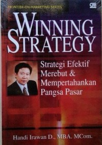 Image of Winning Strategy : Strategi Efektif Merebut & Mempertahankan Pangsa Pasar