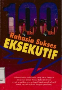 Image of 100 Rahasia Sukses Eksekutif