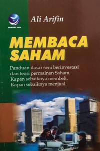 Image of Membaca Saham : Panduan Dasar Seni Berinvestasi Dan Teori Permainan Saham. Kapan Sebaiknya Membeli Kapan Sebaiknya Menjual