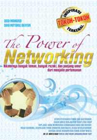 Image of The Power Of Networking : Nikmatnya Banyak Teman, Banyak Rezeki, Dan Panjang Umur Dari Menjalin Pertemanan
