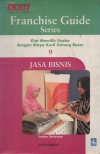 Image of Franchise Guide Series Jasa Bisnis : Kiat Memilih Usaha Dengan Biaya Kecil Untung Besar