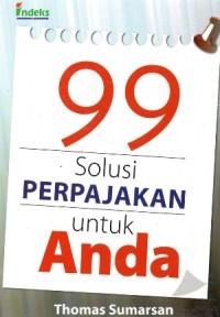 Image of 99 Solusi Perpajakan Untuk Anda