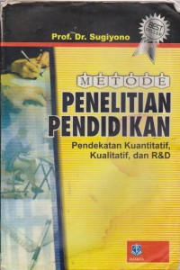 Image of Metode Penelitian Pendidikan : Pendekatan Kuantitatif, Kualitatif, dan R&D