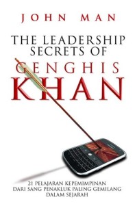 Image of The Leadership Secrets Of Genghis Khan : 21 Pelajaran Kepemimpinan Dari Sang Penakluk Paling Gemilang Dalam Sejarah