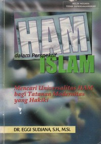 Image of Ham Dalam Perspektif Islam : Mencari Universalitas HAM Bagi Tatanan Modernitas Yang hakiki