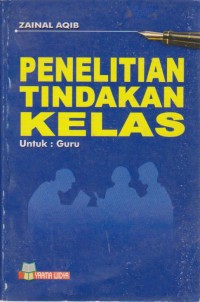 Image of Penelitian Tindakan Kelas Bagi Pengembangan Profesi Guru