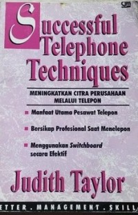 Image of Successful Telephone Tecniques : Meningkatkan Citra Perusahaan Melelui Telepon