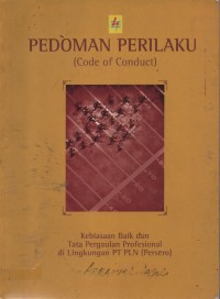 Image of Pedoman Perilaku (Code Of Conduct) : Kebiasaan Baik Dan Tata Pergaulan Profesional Di Lingkungan PT PLN (Persero)