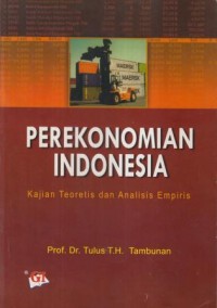 Image of Perekonomian Indonesia : Kajian Teoritis Dan Analisis Empiris