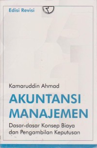 Image of Akuntansi Manajemen : Dasar-Dasar Konsep Dan Pengambilan Keputusan