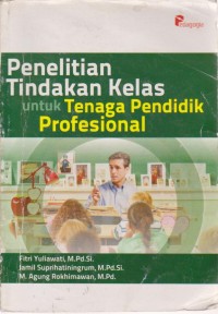 Image of Penelitian Tindakan Kelas Untuk Tenaga Pendidik Profesional