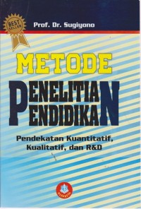Image of Metode Penelitian Pendidikan : Pendekatan Kuantitatif, Kualitatif, dan R&D