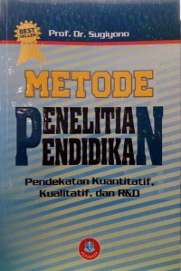 Image of Metode Penelitian Pendidikan : Pendekatan Kuantitatif, Kualitatif, Dan R&D