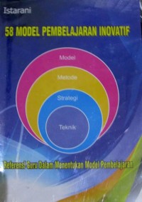 Image of 58 Model Pembelajaran Inovatif : Referensi Guru Dalam Menentukan Model Pembelajaran