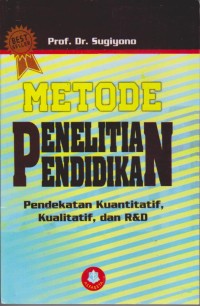 Image of Metode Penelitian Pendidikan : Pendekatan Kuantitatif, Kualitatif, dan R&D
