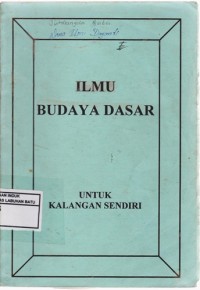 Image of Ilmu Budaya Dasar : Untuk Kalangan Sendiri