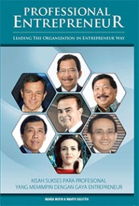 Image of Professional Entrepreneur : Leading The Organization In Entrepreneur Way (Kisah Sukses Para Profesional Yang Memimpin Dengan Gaya Enterpreanur
