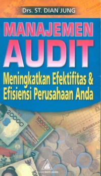 Image of Manajemen Audit : Meningkatkan Efektifitas Dan Efisiensi Perusahaan Anda
