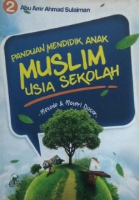 Image of Panduan Mendidik Anak Muslim Usia Sekolah : Metode & Materi Dasar