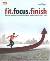 Image of Fit Focus Finish: Panduan Mencapai Finansial Melalui Investasi Reksa Dana