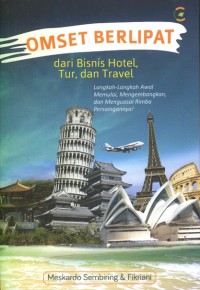 Image of Omset Berlipat Dari Bisnis Hotel, Tur, Dan Travel : Langkah-Lngkah Awal Memulai, Mengembanhkan, Dan Menguasai Rimba Persaingannya