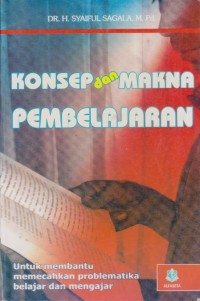 Image of Konsep Dan Makna Pembelajaran : Untuk Membantu Memecahkan Problematika Belajar Dan Mengajar