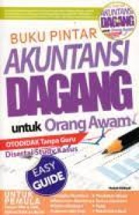 Image of Buku Pintar Akuntansi Dagang Untuk Orang Awam : Otodidak Tanpa Guru Disertai Study Kasus