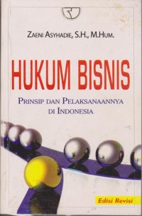 Image of Hukum Bisnis : Prinsip Dan Pelaksanaannya Di Indonesia
