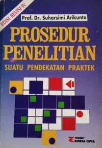 Image of Prosedur Penelitian : Suatu Pendekatan Praktik