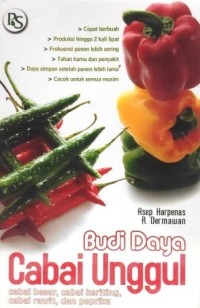 Image of Budidaya Cabai Unggul : Cabai Besar, Cabai Keriting, Cabai Rawit, Dan Pabrika
