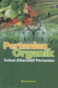 Image of Pertanian Organik Solusi Alternatif Pertanian