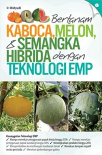 Image of Bertanam Kaboca, Melon & Semangka Hibrida Dengan Teknologi EMP