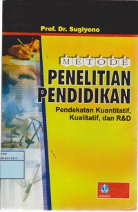 Image of Metode Penelitian Pendidikan : Pendekatan Kuantitatif, Kualitatif, dan R&D