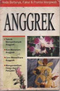 Image of Anggrek : Teknik Memperbanyak Anggrek, Kiat Menanam Anggrek, Cara Memelihara Anggrek, Mengendalikan Hama Dan Penyakit