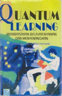 Image of Quantum Learning: Membiasakan Belajar Nyaman Dan Menyenangkan