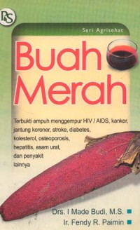 Image of Buah Merah: Terbukti ampuh Menggempur HIV/AIDS, Kanker, Jantung Koroner, Stroke, Diabetes, Kolesterol, Osteoporosis, Hepatitis, Asam Urat, Dan Penyakit Lainnya