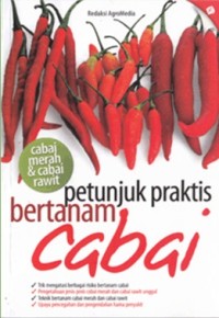 Image of Petunjuk Praktis Bertanam Cabai : Cabai Merah & Cabai Cabai Rawit