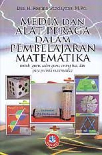 Image of Media Dan alat Peraga Dalam Pembelajaran Matematika : Untuk Guru, Calon Guru, Orang Tua, Dan Para Pecinta Matematika