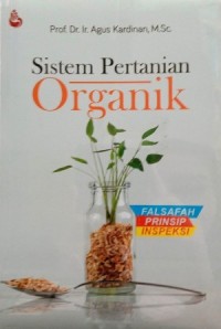 Image of Sistem Pertanian Organik: Filsafah, Prinsip, Inspeksi